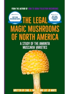 预订 The Legal Magic Mushrooms of North America: A Study of the Amanita muscaria Varieties: 9798358798526