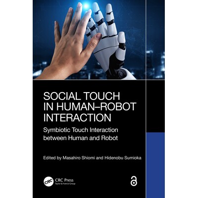 预订 Social Touch in Human–Robot Interaction: Symbiotic touch interaction between human and robot 人机交互的社交接触: