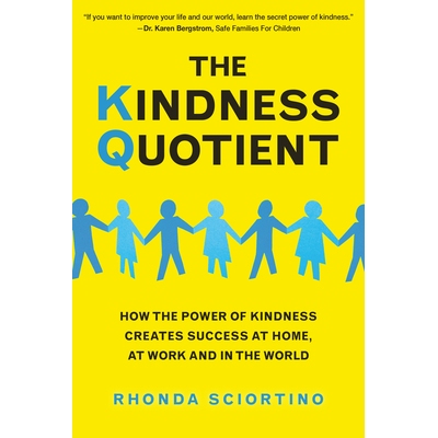 预订 The Kindness Quotient: How the Power of Kindness Creates Success at Home, at Work and in the World 仁慈商机：仁慈的