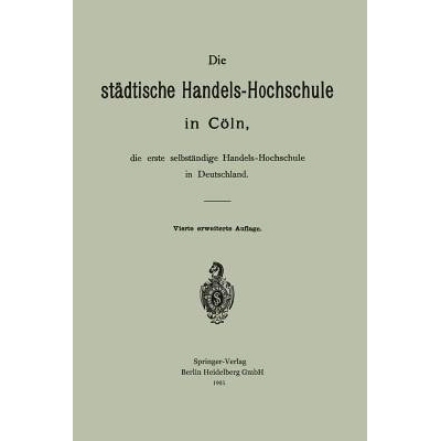 预订 Die städtische Handels-Hochschule in Cöln, die erste selbständige Handels-Hochschule in Deutschland: 97836622395