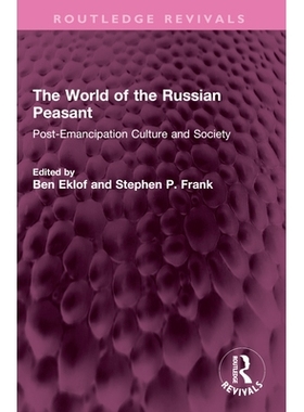 预订 The World of the Russian Peasant: Post-Emancipation Culture and Society 俄国农民世界：解放后的文化与社会（重印版）:
