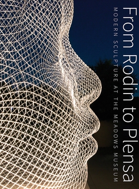预订 From Rodin to Plensa: Modern Sculpture at the Meadows Museum: Modern Sculpture at the Meadows Museum 从罗丹到普莱恩