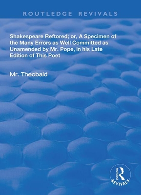 [预订]Shakespeare Restored: Or a Specimen of the Many Errors as Well Committed, as Unamended by MR Pope in His Late Ed