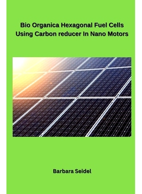 预订 Bio Organica Hexagonal Fuel Cells Using Carbon reducer In Nano Motors