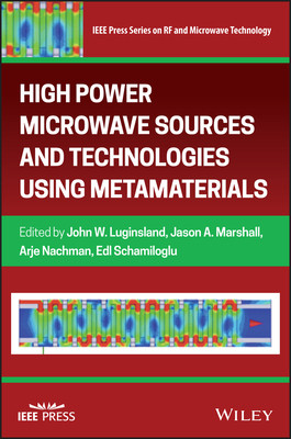 【预订】High Power Microwave Sources And Technologies Using Metamaterials 9781119384441