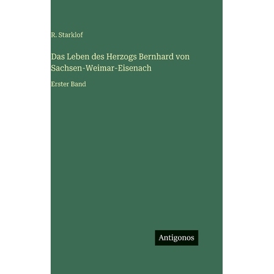 预订 Das Leben des Herzogs Bernhard von Sachsen-Weimar-Eisenach: Erster Band: 9783386337229