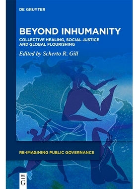 预订 Beyond Inhumanity: Collective Healing, Social Justice and Global Flourishing: 9783111650289