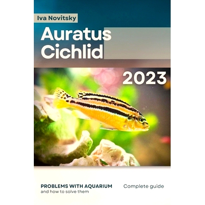 预订 Auratus Cichlid: Problems with aquarium and how to solve them: 9798864721551