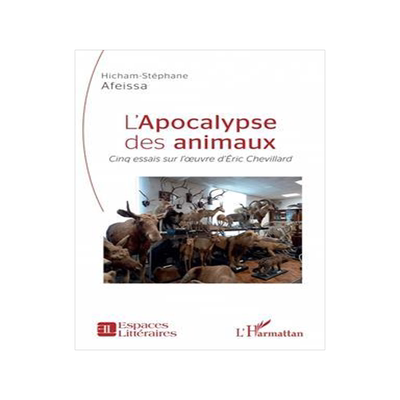 [预订]L’apocalypse des animaux : cinq essais sur l’oeuvre d’Eric Chevillard 9782140345043