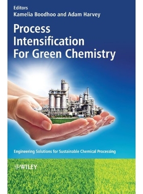 预订 Process Intensification for Green Chemistry - Engineering Solutions for Sustainable Chemical Processing 绿色化学过