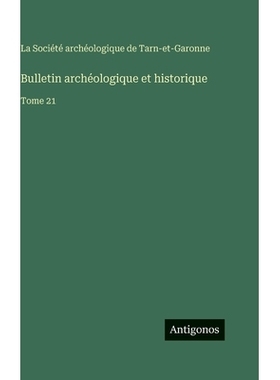 预订 Bulletin archéologique et historique: Tome 21: 9783563775714
