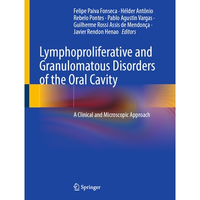 预订 Lymphoproliferative and Granulomatous Disorders of the Oral Cavity A Clinical and Microscopic Approach 口腔淋巴组织