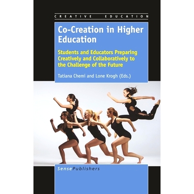 预订 Co-Creation in Higher Education: Students and Educators Preparing Creatively and Collaboratively to the Challenge o