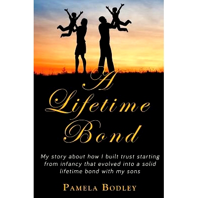预订 A Lifetime Bond: Building trust in your kids starting from infancy to build a lifetime bond.: 9781537010694