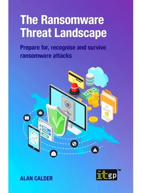 预订 The Ransomware Threat Landscape: Prepare For, Recognise and Survive Ransomware Attacks: 9781787782785