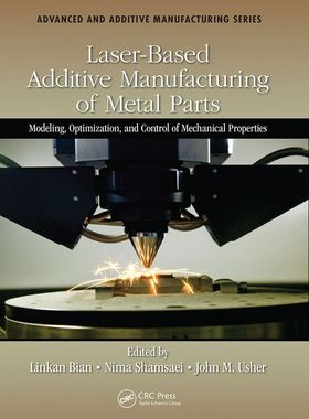 【预订】Laser-Based Additive Manufacturing of Metal Parts: Modeling, Optimiz 9781032402109