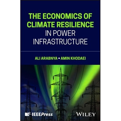 预订 The Economics of Climate Resilience in Power Infrastructure 电力基础设施气候适应能力的经济学: 9781394220755