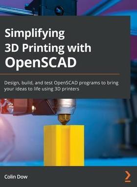 [预订]Simplifying 3D Printing with OpenSCAD 9781801813174