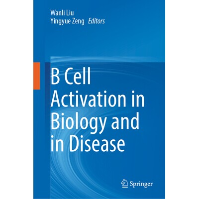 预订 B Cell Activation in Biology and in Disease 生物学与疾病 B 细胞活化 9789819610266