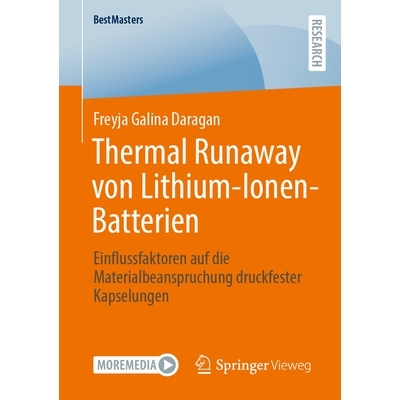 预订 Thermal Runaway von Lithium-Ionen-Batterien: Einflussfaktoren auf die Materialbeanspruchung druckfester Kapselungen