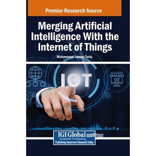 预订 Merging Artificial Intelligence With the Internet of Things AI与物联网融合: 9798369385470