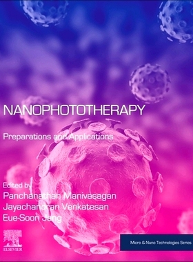 预订 Nanophototherapy: Preparations and Applications 纳米光疗法：制备和应用: 9780443139376
