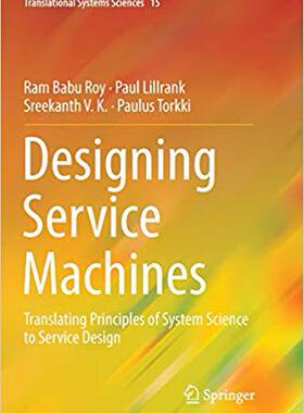 【预售】Designing Service Machines: Translating Principles of System Science to Service Design