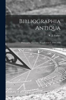 [预订]Bibliographia Antiqua: Philosophia Naturalis: Supplement I, 1940-1950 9781013572661