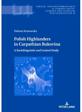 预订 Polish Highlanders in Carpathian Bukovina:: A Sociolinguistic and Lexical Study 喀尔巴阡布科维纳的波兰高地人：一项