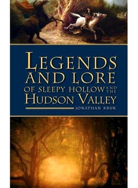 预订 Legends and Lore of Sleepy Hollow and the Hudson Valley: 9781540220691