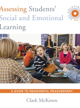 预订 Assessing Students’ Social and Emotional Learning: A Guide to Meaningful Measurement 评估学生的社交和情感学习：有