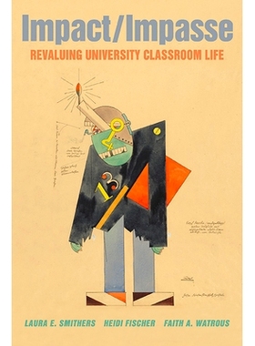 预订 Impact/Impasse: Revaluing University Classroom Life: 9781438498188