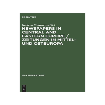 [预订]Newspapers in Central and Eastern Europe / Zeitungen in Mittel- und Osteuropa 9783598218415