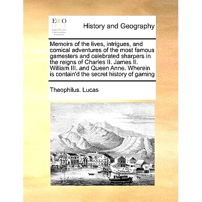预订 Memoirs of the Lives, Intrigues, and Comical Adventures of the Most Famous Gamesters and Celebrated Sharpers in the