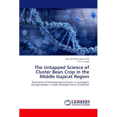 预订 The Untapped Science of Cluster Bean Crop in the Middle Gujarat Region: 9786207474998