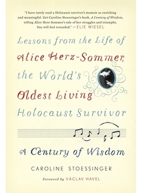 预订 A Century of Wisdom: Lessons from the Life of Alice Herz-Sommer, the World’s Oldest Living Holocaust Survivor: 978