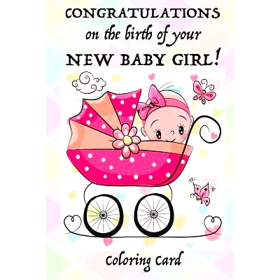 预订 CONGRATULATIONS on the birth of your NEW BABY GIRL! (Coloring Card): (Personalized card) Inspirational Messages & C