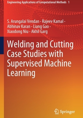 【预订】Welding and Cutting Case Studies with Supervised Machine Learning 9789811393846