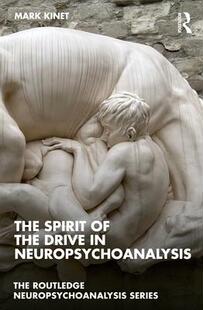 Spirit Neuropsychoanalysis 预订 9781032495446 The Drive the