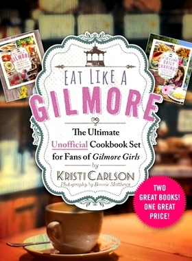 预订 Eat Like a Gilmore: The Ultimate Unofficial Cookbook Set for Fans of Gilmore Girls: Two Great Books! One Great Pric