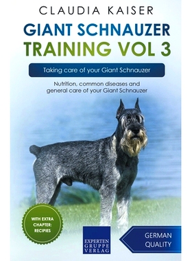 预订 Giant Schnauzer Training Vol 3 - Taking care of your Giant Schnauzer: Nutrition, common diseases and general care o