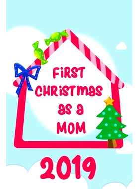 预订 First Christmas As A Mom 2019: Celebrate how special the first Christmas is as a new Mom perfect stocking stuffer g