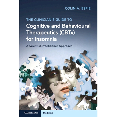 预订 The Clinician’s Guide to Cognitive and Behavioural Therapeutics (CBTx) for Insomnia: A Scientist-Practitioner Appr