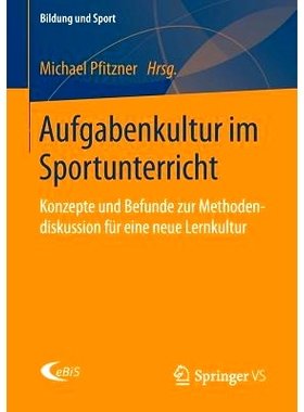 预订 Aufgabenkultur im Sportunterricht: Konzepte und Befunde zur Methodendiskussion für eine neue Lernkultur: 978365803