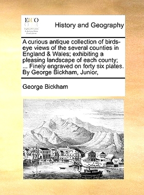 预订 A Curious Antique Collection of Birds-Eye Views of the Several Counties in England & Wales; Exhibiting a Pleasing L