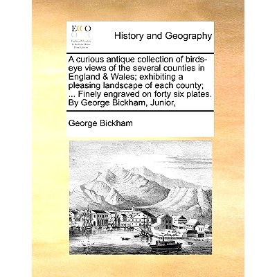 预订 A Curious Antique Collection of Birds-Eye Views of the Several Counties in England & Wales; Exhibiting a Pleasing L