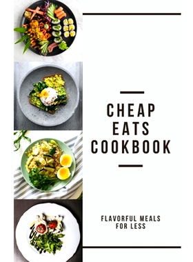 预订 Cheap Eats Cookbook: Flavorful Meals for Less: 9798884524248