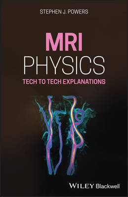 【预订】Mri Physics - Tech To Tech Explanations 9781119615026