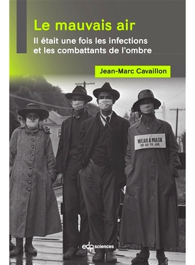 预订 Le mauvais air : il était une fois les infections et les combattants de l’ombre 糟糕的空气：从前有感染和影子战士: