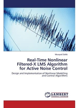 预订 Real-Time Nonlinear Filtered-X LMS Algorithm for Active Noise Control 实时非线性滤波-X LMS算法的有源噪声控制: 97836